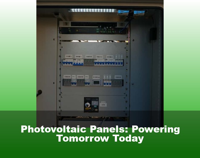 Photovoltaic Panels: Powering Tomorrow Today